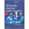 Minimally Invasive Spine Surgery by Michael H. Mayer