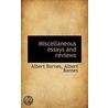 Miscellaneous Essays And Reviews door Albert Barnes