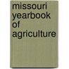 Missouri Yearbook of Agriculture by Agriculture Missouri. State