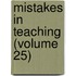 Mistakes in Teaching (Volume 25)