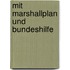 Mit Marshallplan und Bundeshilfe