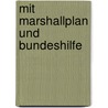 Mit Marshallplan und Bundeshilfe door Wolfgang Bohleber