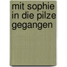 Mit Sophie In die Pilze Gegangen by Günter Grass