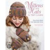 Mittens And Hats For Yarn Lovers door Carri Hammett
