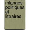 Mlanges Politiques Et Littraires door Francois Auguste Rene De Chateaubriand