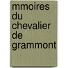 Mmoires Du Chevalier de Grammont door Count Anthony Hamilton
