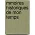 Mmoires Historiques de Mon Temps