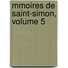 Mmoires de Saint-Simon, Volume 5 door Louis Rouvroy De Saint-Simon