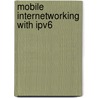 Mobile Internetworking With Ipv6 by Rajeev S. Koodli