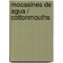 Mocasines de Agua / Cottonmouths