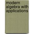Modern Algebra With Applications