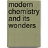 Modern Chemistry and Its Wonders