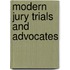 Modern Jury Trials And Advocates