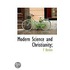 Modern Science And Christianity;