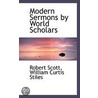 Modern Sermons By World Scholars by William Curtis Stiles
