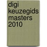 Digi Keuzegids Masters 2010 door T. Timmers