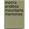 Mom's Endless Mountains Memories door Beverly L. Vanderpool