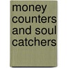Money Counters and Soul Catchers door Susan M. Hooper