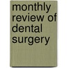 Monthly Review of Dental Surgery door Thomas Gaddes