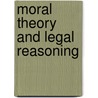 Moral Theory And Legal Reasoning by By Scott Brewer.