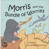 Morris And The Bundle Of Worries door Jill Seeney