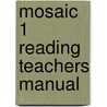 Mosaic 1 Reading Teachers Manual door Onbekend