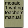 Mosaic 1 Writing Teachers Manual door Meredith Pike-Baky