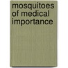 Mosquitoes Of Medical Importance by Richard H. Foote