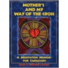 Mother's and My Way of the Cross door T. Josephine Lawler