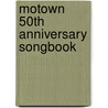Motown 50th Anniversary Songbook by Unknown