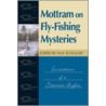 Mottram on Fly-Fishing Mysteries by James Mottram