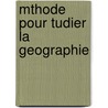 Mthode Pour Tudier La Geographie door Nicolas Lenglet Dufresnoy