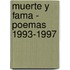Muerte y Fama - Poemas 1993-1997