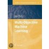 Multi-Objective Machine Learning