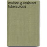 Multidrug-Resistant Tuberculosis door Ivan Bastian