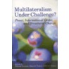 Multilateralism Under Challenge? door Newman.E. Et Al. (eds.)