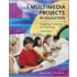 Multimedia Projects in Education