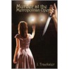 Murder At The Metropolitan Opera door J. Tracksler