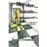 Murder... Suicide... Whatever... door Gwen Freeman