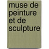 Muse de Peinture Et de Sculpture door Onbekend