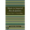 Music In Imperial Rio De Janeiro door Cristina Magaldi