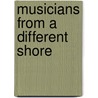 Musicians from a Different Shore door Mari Yoshihara