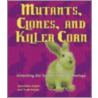 Mutants, Clones, and Killer Corn door Todd Seiple