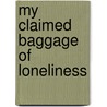 My Claimed Baggage of Loneliness door Jane Sullivan