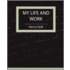 My Life and Work - Autobiography