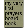 My Very First Prayers Board Book door Juliet David