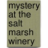 Mystery at the Salt Marsh Winery by John M. Prophet