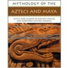 Mythology of the Aztecs and Maya door David M. Jones