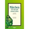 Märchen von Tod und neuem Leben door Sigrid Früh