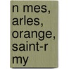 N Mes, Arles, Orange, Saint-R My by Roger 1848 Peyre